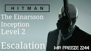 HITMAN 2016  The Einarsson Inception  Level 2  Escalation Perfect Stealth [upl. by Lladnyk]