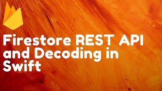 Firestore REST API and JSON Decoding in Swift [upl. by Aikin162]