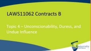 Contract B Unconsionability Duress and Undue Influence [upl. by Emmett]