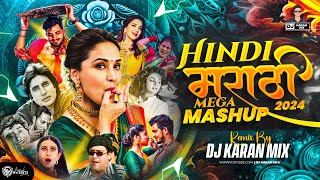 Hindi amp Marathi Trending Mashup  DJ Karan Mix  Remix Marathi Dj Songs  मराठी amp हिंदी Nonstop [upl. by Collen]