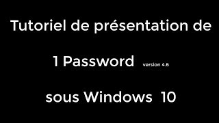 Tutoriel 1Password  Le coffrefort de vos mots de passe [upl. by Heisser518]