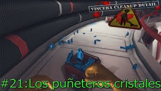 Viscera Cleanup Detail 21 Los puñeteros cristales [upl. by Anelrahs738]