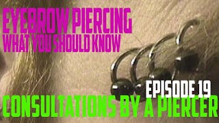 Eyebrow Piercing What You Should Know  Consultation by a Piercer EP19 [upl. by Shena957]