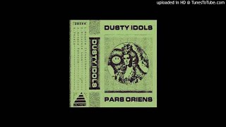 Dusty Idols  Magnis Itineribus [upl. by Gwenette828]