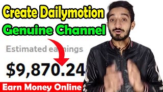 How To Create Dailymotion Genuine Proper Channel  Dailymotion channel kaise banaye  Earn Money [upl. by Ovida7]