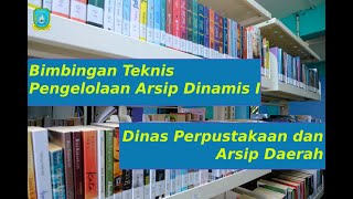 Bimbingan Teknis Pengelolaan Arsip Dinamis I [upl. by Stanhope]