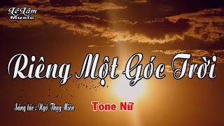 Karaoke  RIÊNG MỘT GÓC TRỜI Tone Nữ  Lê Lâm Music [upl. by Anehs]