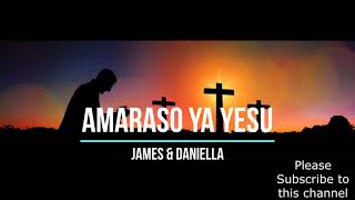 AMARASO YA YESU James amp Daniella Official Audio LYRIC AUDIO [upl. by Seraphine]