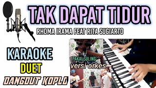 TAK DAPAT TIDUR RHOMA IRAMA KARAOKE KOPLO DANGDUT KOPLO [upl. by Dionis667]