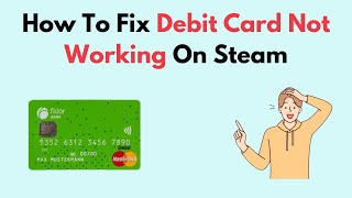 How to Fix Debit Card Not Working On Steam [upl. by Noseaj]