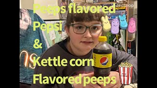 PEEPS FLAVORED PEPSI amp KETTLE CORN FLAVORED PEEPS [upl. by Pope311]