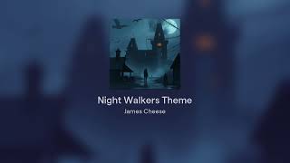 Night Walkers Theme [upl. by Ragde]