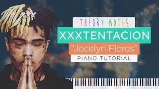 How to Play XXXTENTACION  Jocelyn Flores ft Potsu amp Shiloh Dynasty  Theory Notes Piano Tutorial [upl. by Sesiom]