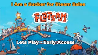 Flotsam  I have learned things  Can I turn this plastic world around  Early Access [upl. by Mosley]