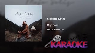 Majo Solis  Siempre Estás KARAOKE [upl. by Ahsiele448]