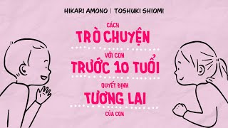 Sách nói Cách Trò Chuyện Với Con Trước 10 Tuổi   Chương 1  Hikari Amono amp Toshuki Shiomi [upl. by Ojillib]