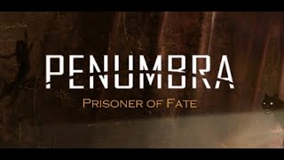 Penumbra Prisoner of Fate Chapter 1 [upl. by Aydiv113]