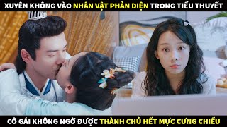 Cô gái xuyên không về thời cổ đại vô tình vào vai phản diện trong tiểu thuyết của mình và cái kết [upl. by Nary498]