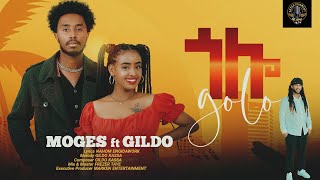 ጎሎ quotGoloquot Moges ft gildo new ethiopian music 2024 [upl. by Enelahs]