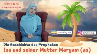 Die Geschichte des Propheten Isa amp seiner Mutter Maryam as  Kindergeschichten nach Koran amp Sunna [upl. by Weixel]