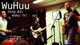 WuHuu  Song 11  WuHuu TV ep1 [upl. by Nnaitsirhc720]