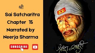 Sri Sai Satcharitra Chapter 15 in hindi Narrated by neerjasharma4316 श्री साई सच्चरित्र अध्याय [upl. by Alleacim782]