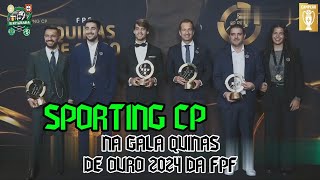 SPORTING CP NA GALA QUINAS DE OURO 2024 DA FPF [upl. by Stacey]