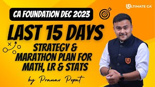 Last 15 Days Strategy and Marathon PLAN  CA Foundation Dec 2023 [upl. by Engenia]