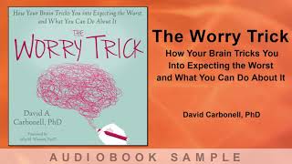 quotThe Worry Trickquot by Dr David Carbonell PhD Audiobook Sample [upl. by Waal]