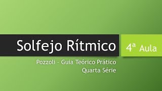 Solfejo Rítmico AULA 4  Contratempo Células Rítmicas e Pozzoli 4ª Série [upl. by Nerdna]