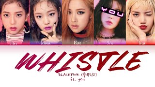 karaoke WHISTLE by Blackpink ft you5th members veryou as a membercolour coded lyrics [upl. by Jackqueline]