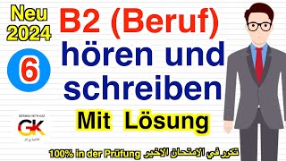 B2 Beruf hören und schreiben  Part 6  Mit Lösung  Neu 2024 100 bestanden [upl. by Fita]