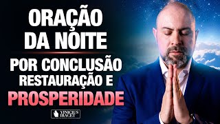 Oração da Noite 14 de Outubro no Salmo 91  Conclusão restauração e prosperidade ViniciusIracet [upl. by Langan]