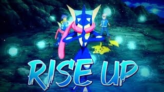 Rise Up  Ash Greninja 「AMV」 Pokémon AMV [upl. by Juan698]