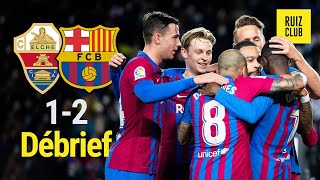 DEBRIEF Elche 12 Barça [upl. by Hershel]