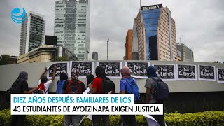 Diez años después Familiares de los 43 estudiantes de Ayotzinapa exigen justicia [upl. by Jasik328]