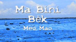 Meo Mao  Ma Bini Bek [upl. by Phelia56]