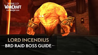 NormalHeroic Lord Incendius Raiding Guide  BRD 20th Anniversary Raid  The War Within Season 1 [upl. by Fulcher259]