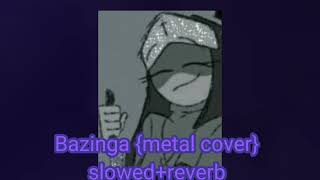 bazinga metal coverslowed reverbmetal cover by Anjerfriday night fever [upl. by Grannia]