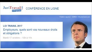 Loi Travail 2017  Conférence en ligne Juritravail [upl. by Nylaf]