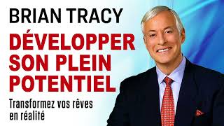 Développer son plein potentiel Les stratégies et compétences Brian Tracy Livre audio [upl. by Zoellick298]