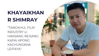 quotTangkhul Film Industry li haksangreisang kapai apong kachungkha leifayaquot [upl. by Oranneg142]