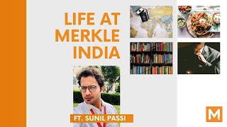 Life At Merkle India  Ft Sunil Passi [upl. by Artimas]