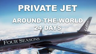 Around the World with Four Seasons Private Jet in 2020 [upl. by Arimay]