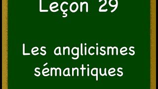 Leçon 29  Les anglicismes sémantiques [upl. by Ahsille]