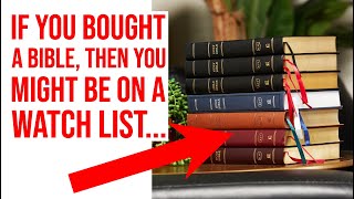 If You Bought A Bible Recently You Might be on a Federal Watch List [upl. by Yoreel84]