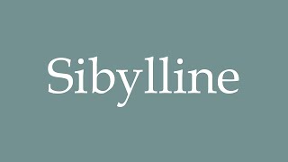 How to Pronounce Sibylline Correctly in French [upl. by Anec179]