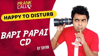 বাপি পাপাই CD  Happy To Disturb  Sayan  Prank Call  Bangla Comedy [upl. by Quirita955]