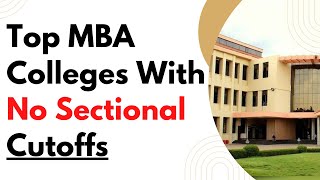 Top MBA Colleges with No Sectional Cutoffs  Top BSchools with No sectional Cutoffs  Udit Saini [upl. by Llenahc811]