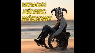 Wolne Media  BEZNOGI JEŹDZIEC WÓZKOWY [upl. by Ledda295]